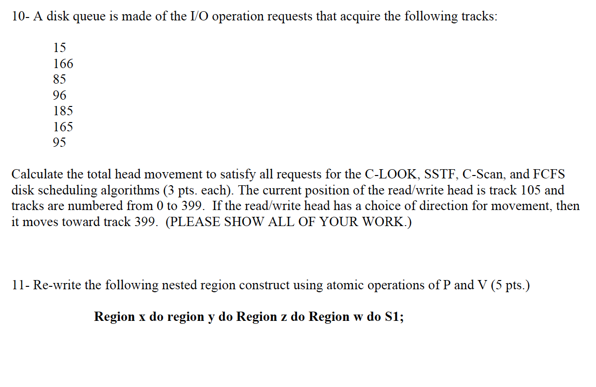 1 0 - A disk queue is made of the I / O operation