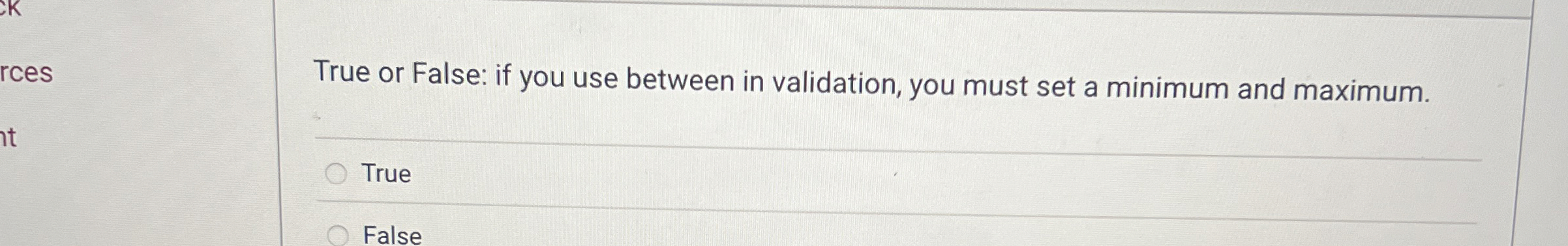 True or False: if you use between in validation,