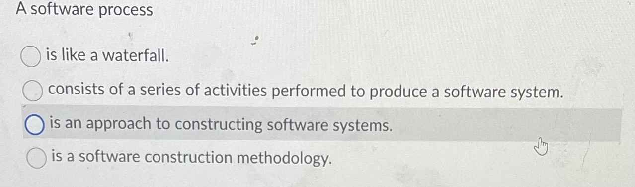 A software processis like a waterfall.consists of