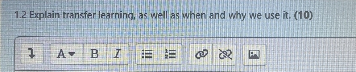 1 . 2 Explain transfer learning, as well as when