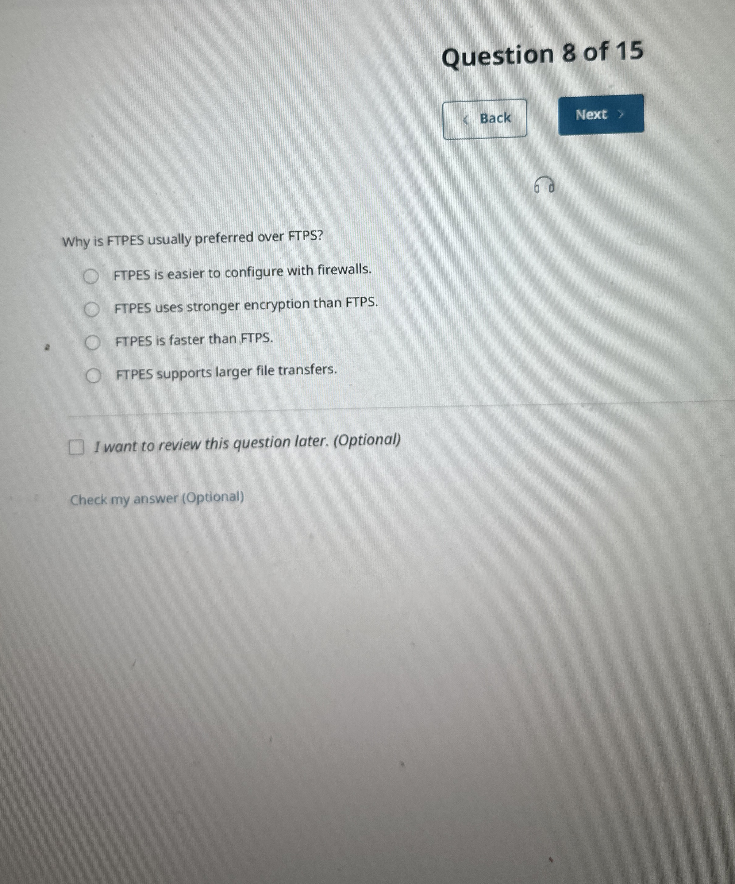 Question 8 of 1 5 Why is FTPES usually preferred