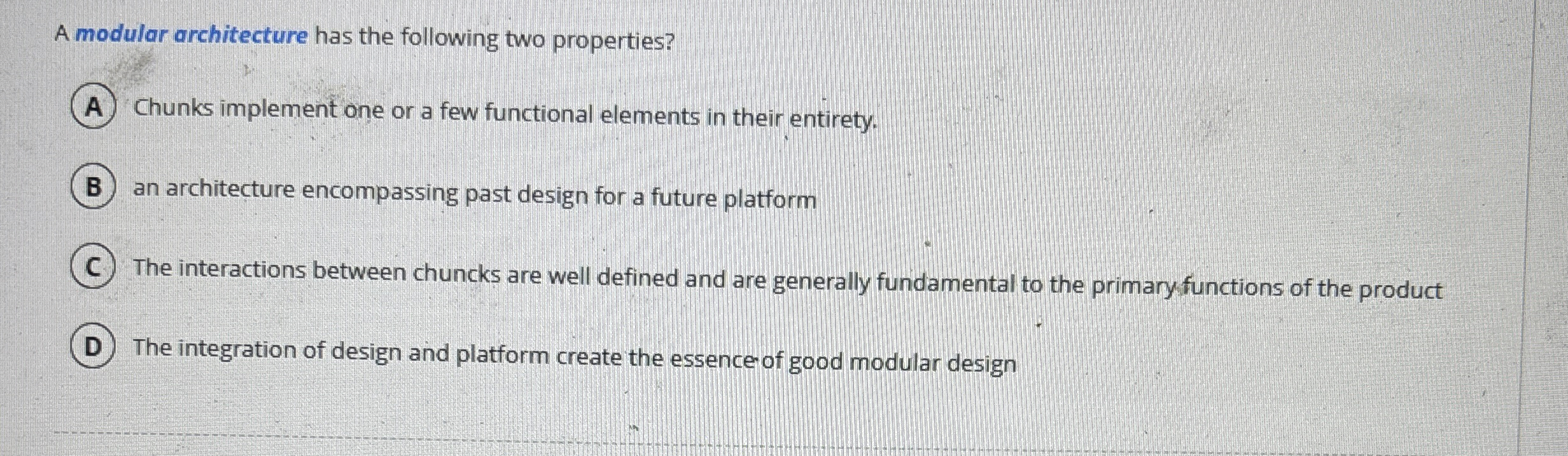 A modular architecture has the following two