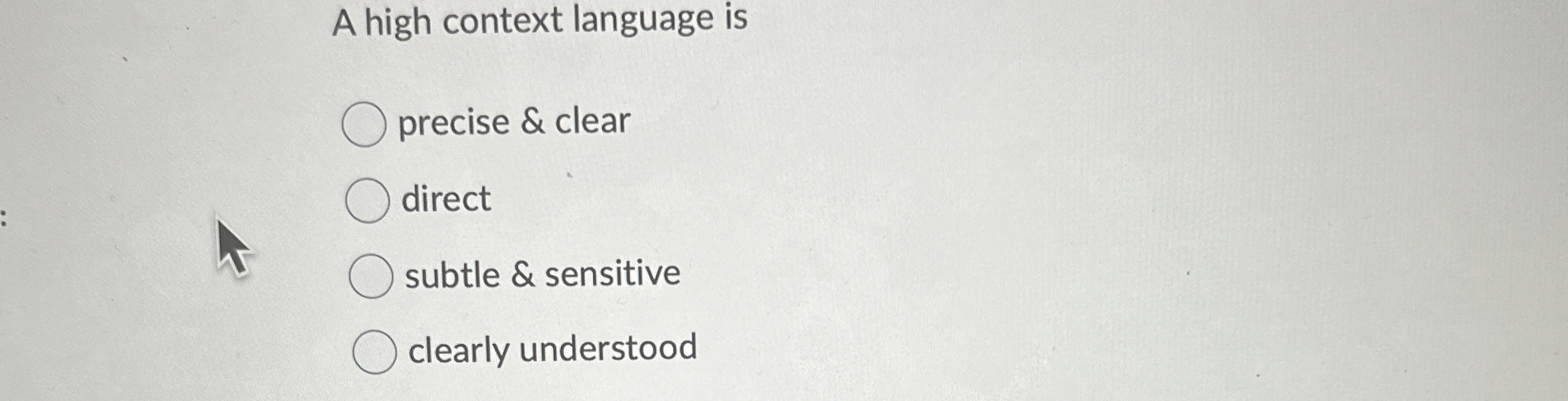 A high context language is precise & clear direct