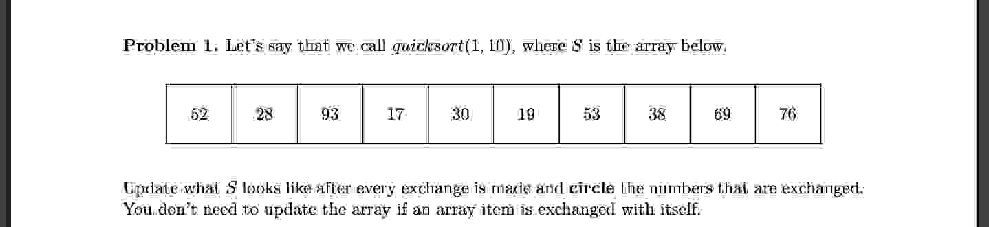 Problem 1 . Let's say that we call quichsort ( 1