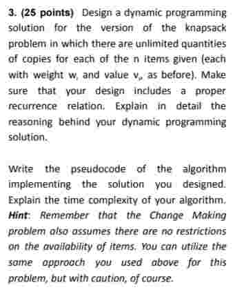 3 . ( 2 5 points ) Design a dynamic programming