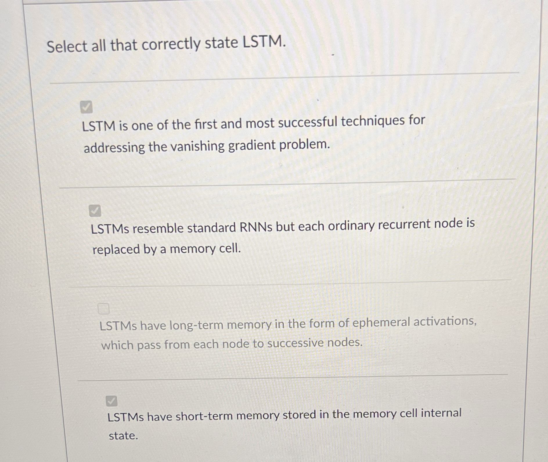 Select all that correctly state LSTM . LSTM is