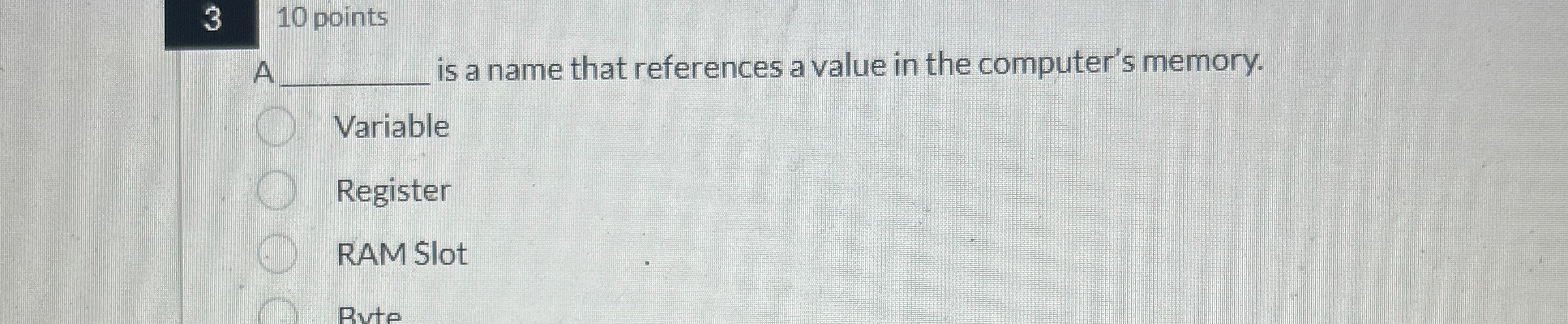 3 A is a name that references a value in the