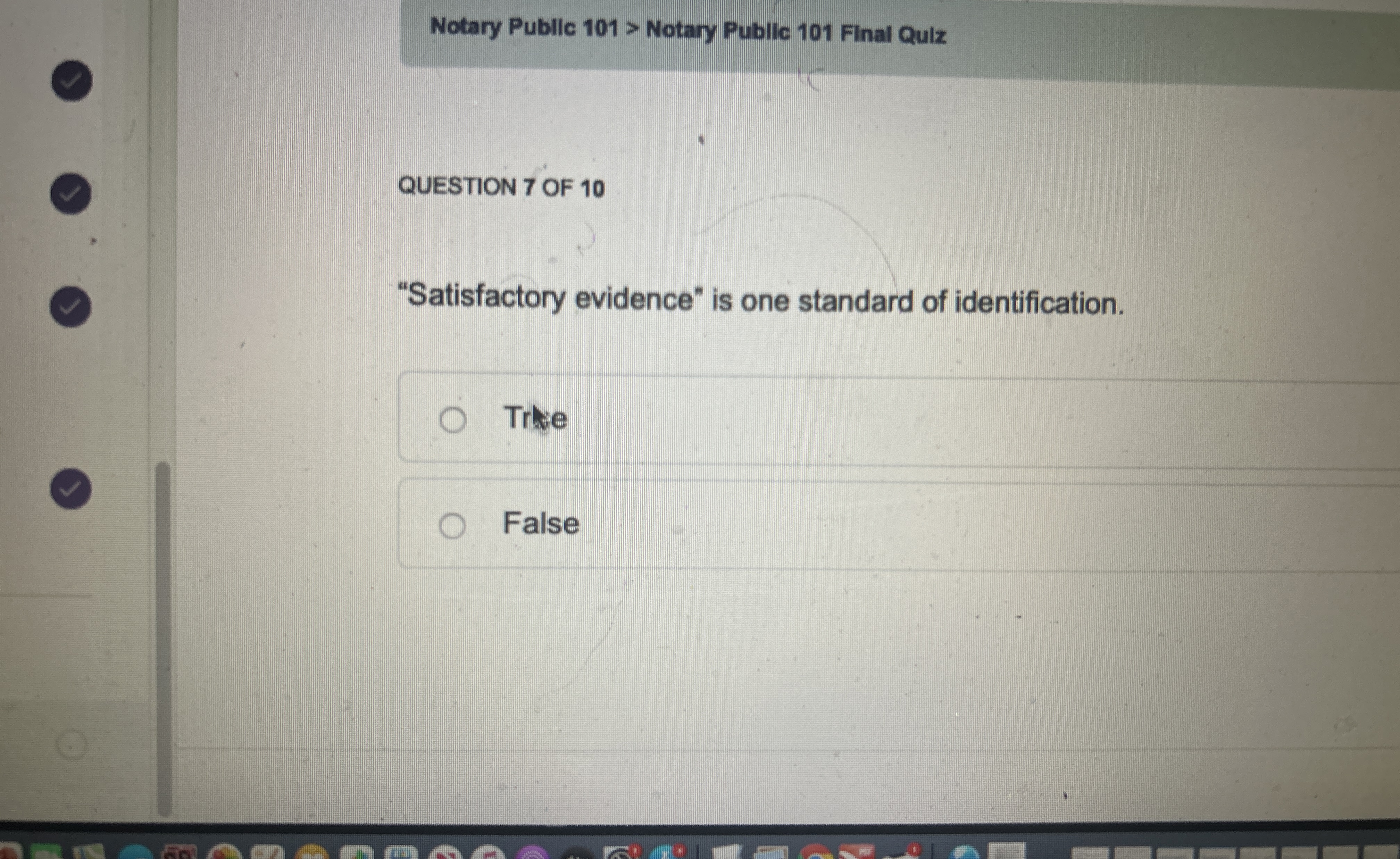 QUESTION 7 OF 1 0 "Satisfactory evidence" is one