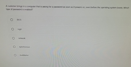 A customer brings in a computer that is asking