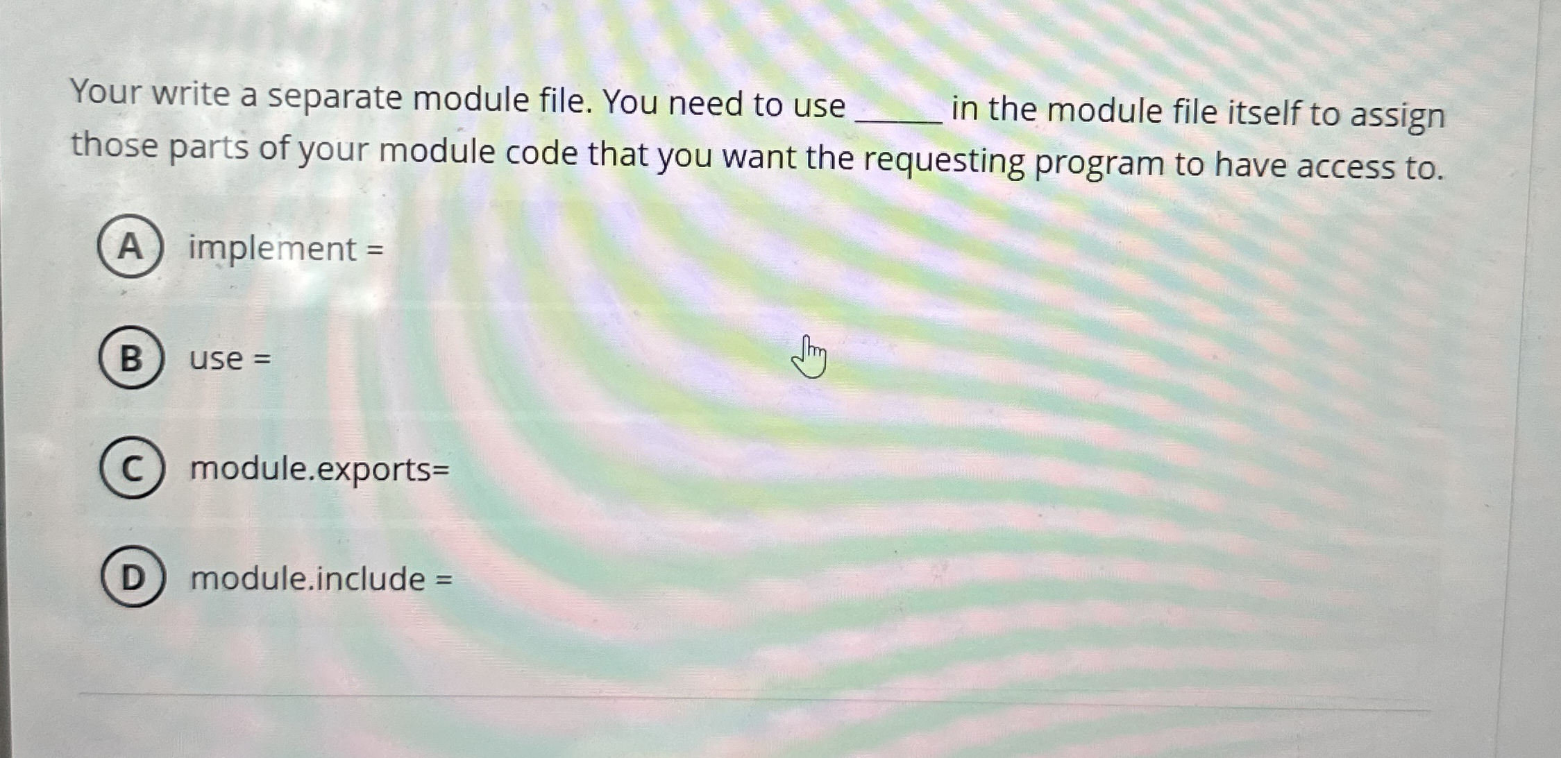 Your write a separate module file. You need to