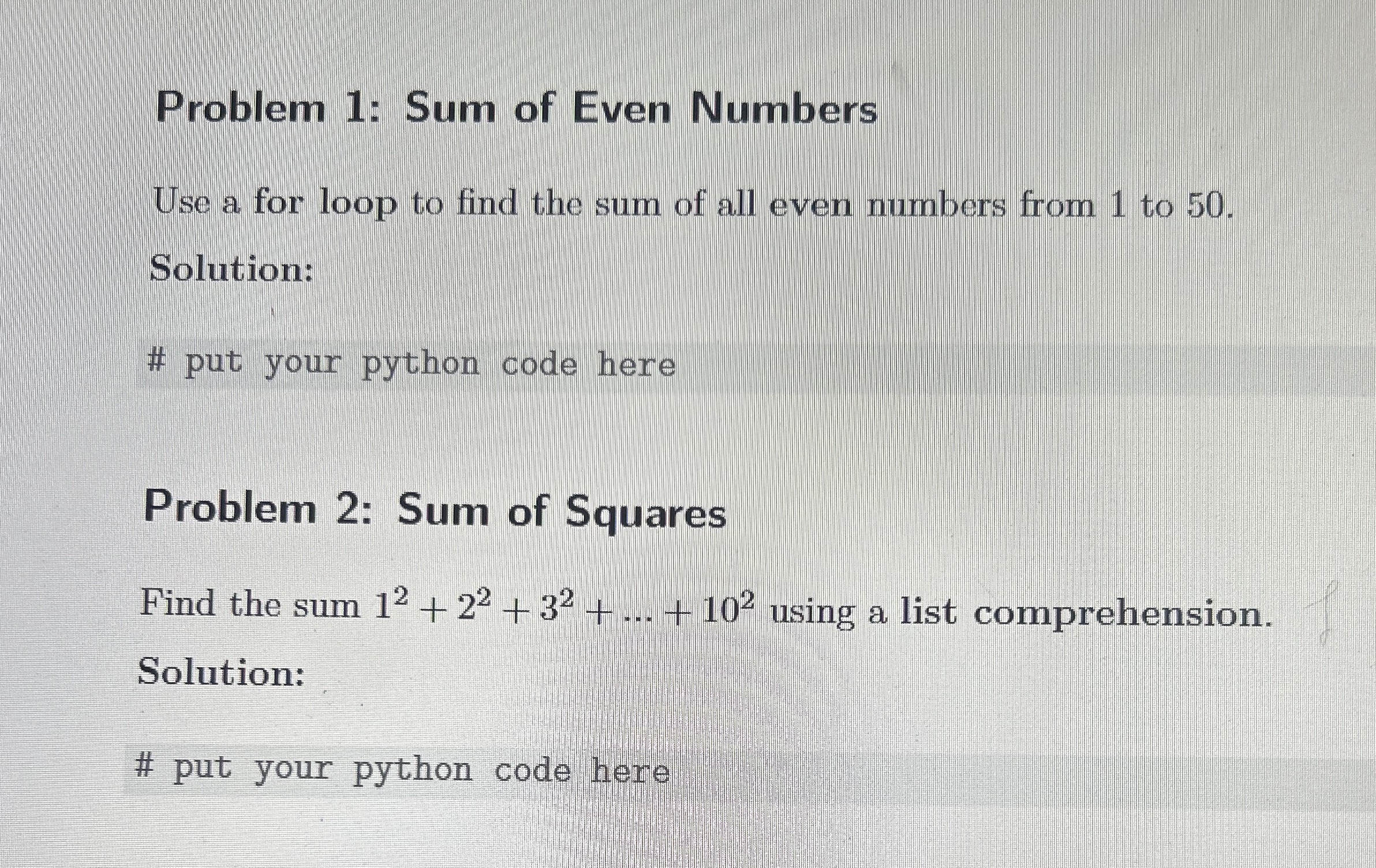 Problem 1 : Sum of Even Numbers Use a for loop to