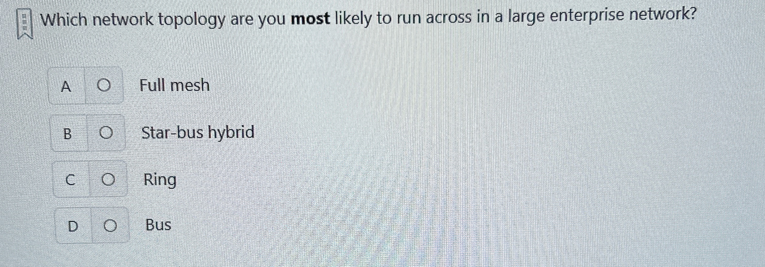 Which network topology are you most likely to run