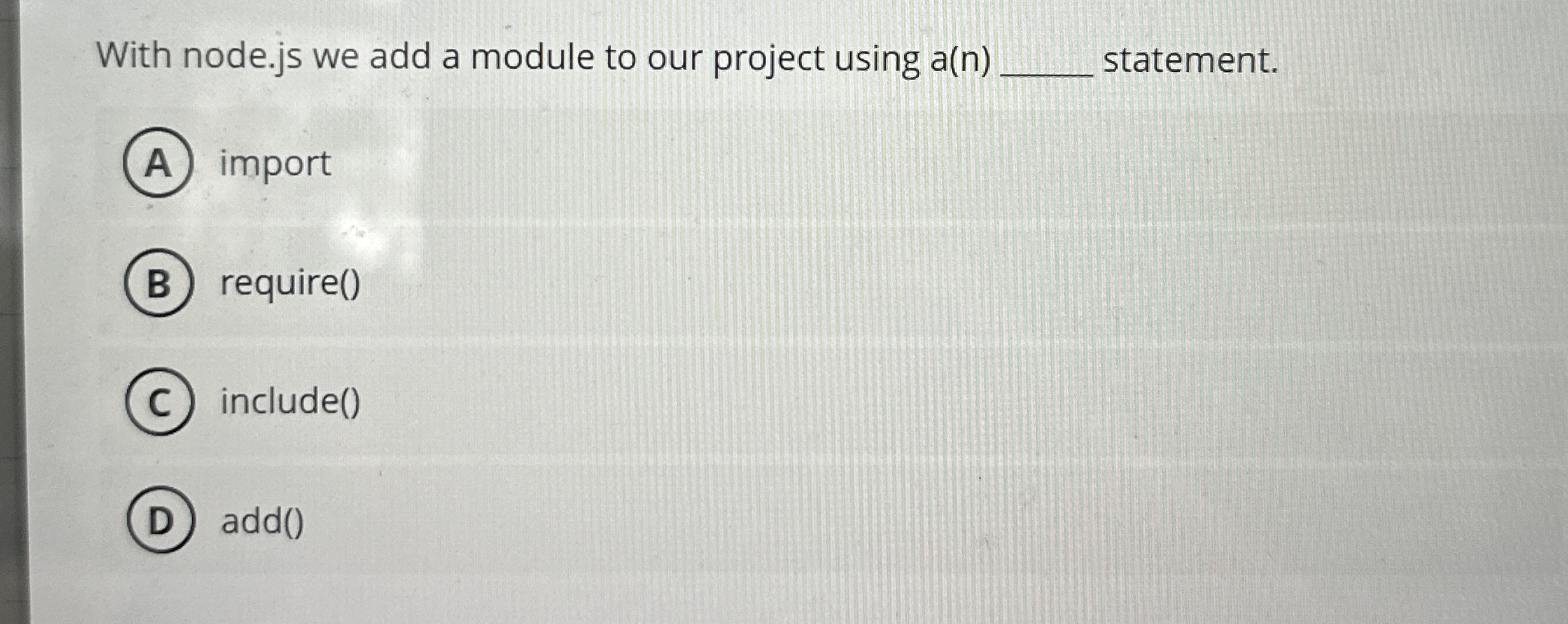 With node.js we add a module to our project using