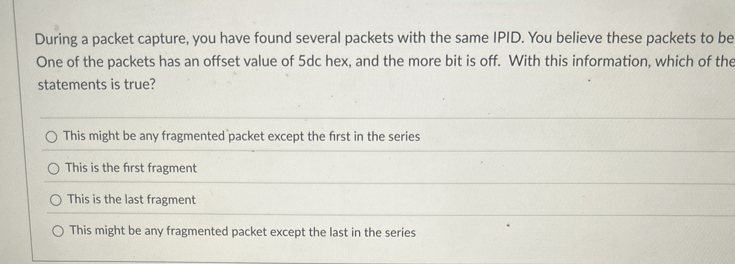 During a packet capture, you have found several