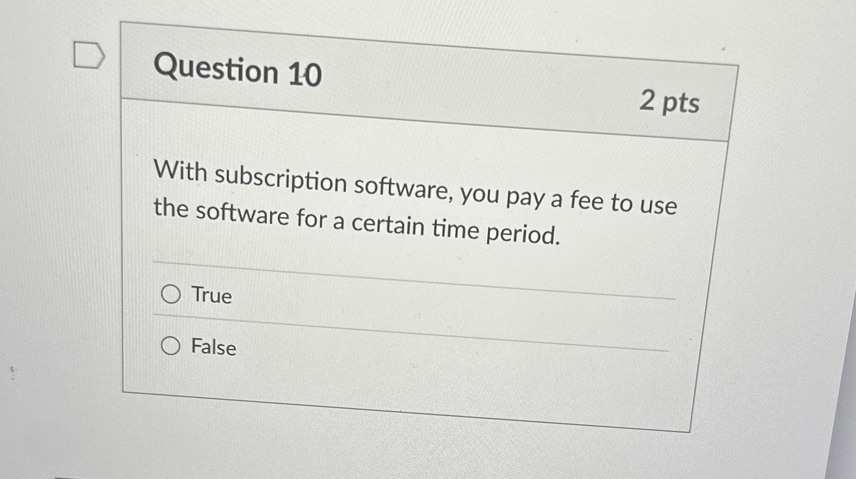 Question 1 0 With subscription software, you pay