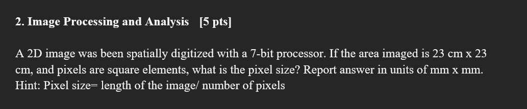 2 . Image Processing and Analysis [ 5 pts ] A 2 D