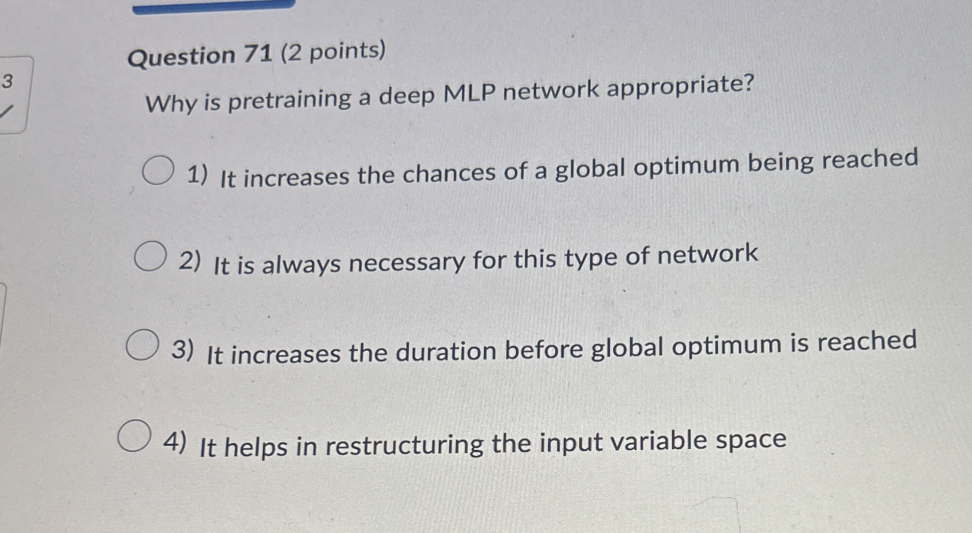 Question 7 1 ( 2 points ) Why is pretraining a