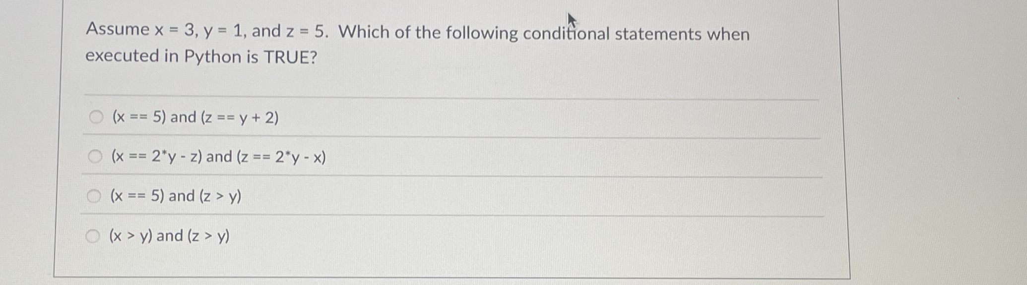 Assume x = 3 , y = 1 , and z = 5 . Which of the