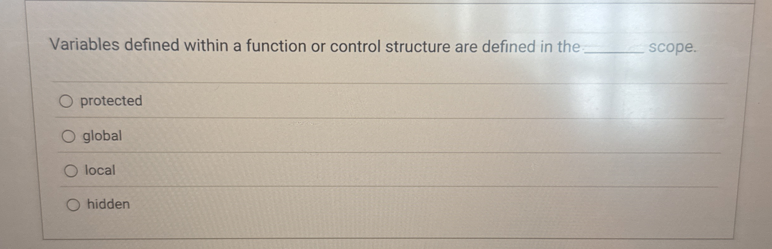 Variables defined within a function or control