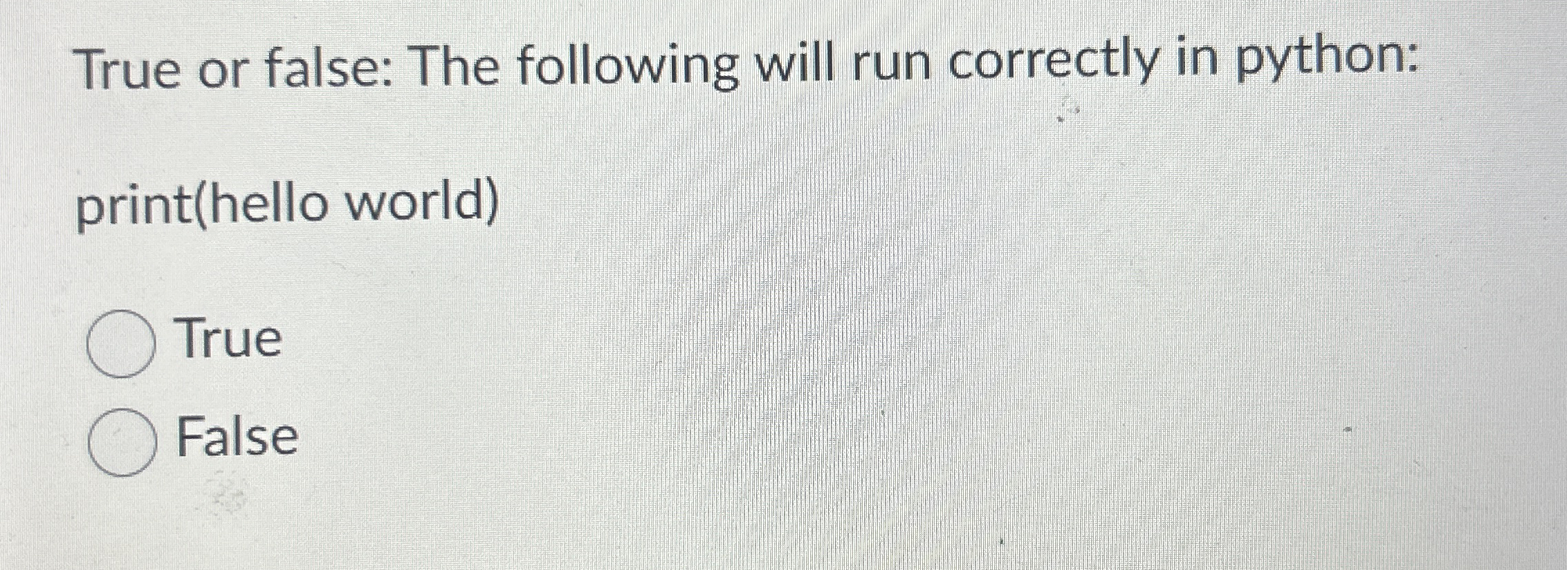 True or false: The following will run correctly