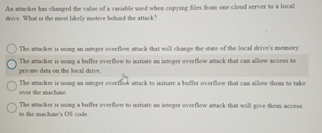 An attacker has changed the value of a variable