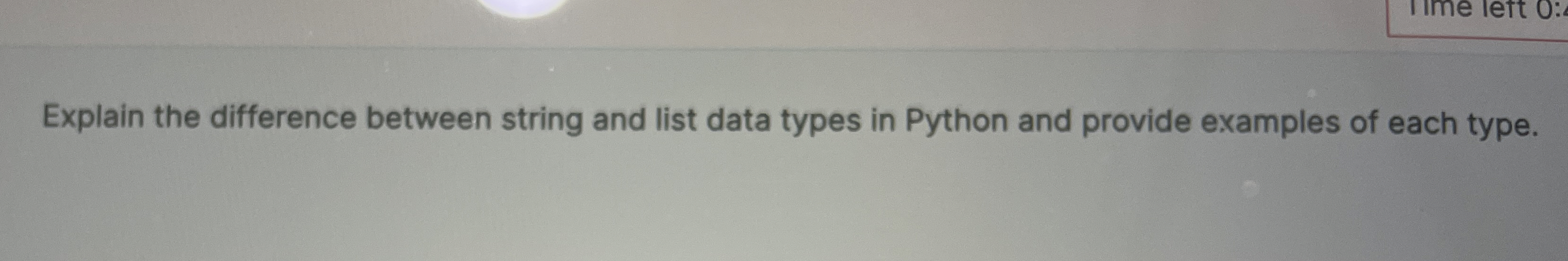 Explain the difference between string and list