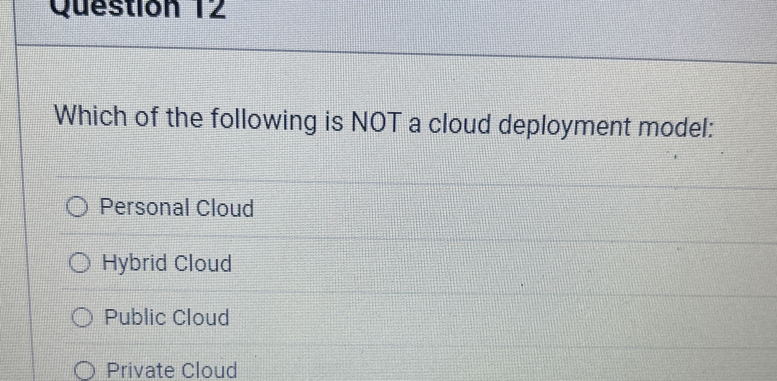 Which of the following is NOT a cloud deployment