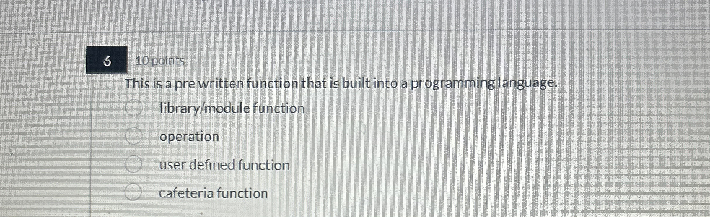 6 1 0 points This is a pre written function that