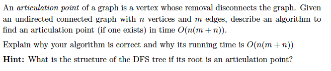 An articulation point of a graph is a vertex