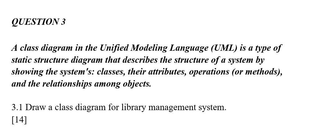 QUESTION 3 A class diagram in the Unified