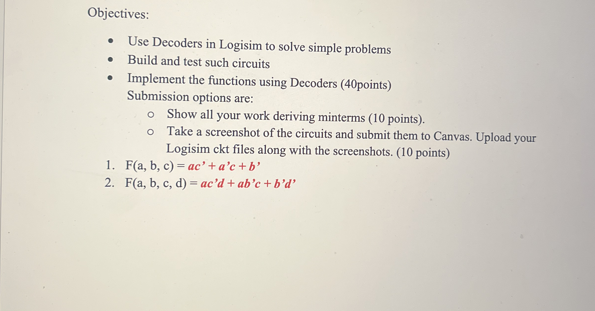Objectives: Use Decoders in Logisim to solve