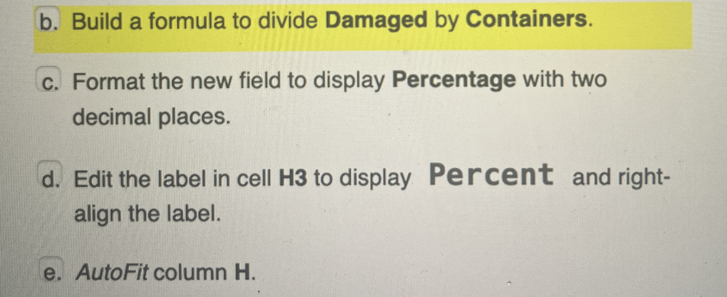 b . Build a formula to divide Damaged by