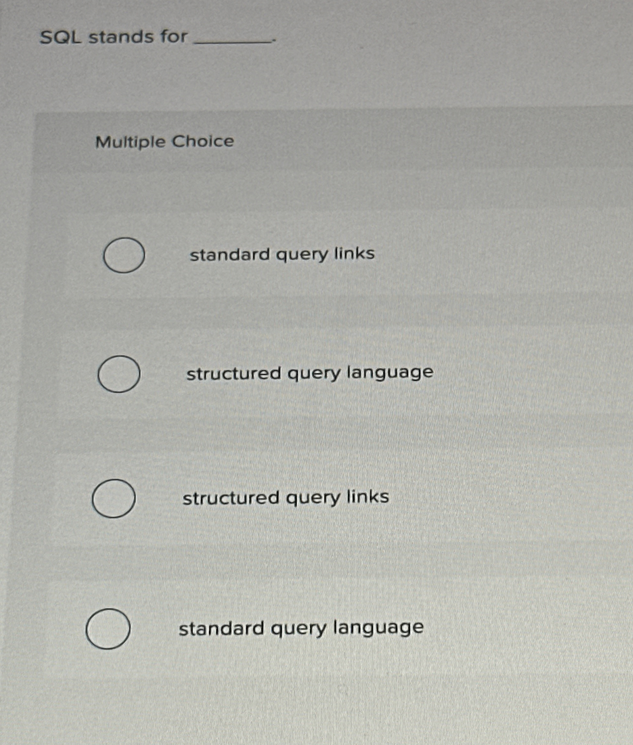 SQL stands for Multiple Choice standard query