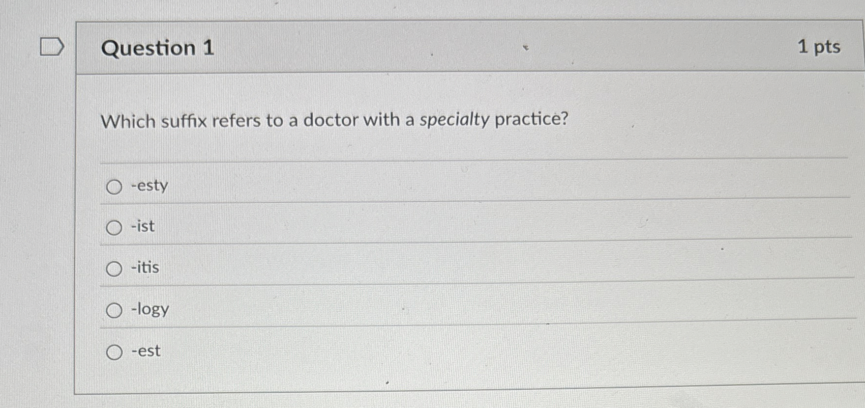 Question 1 Which suffix refers to a doctor with a