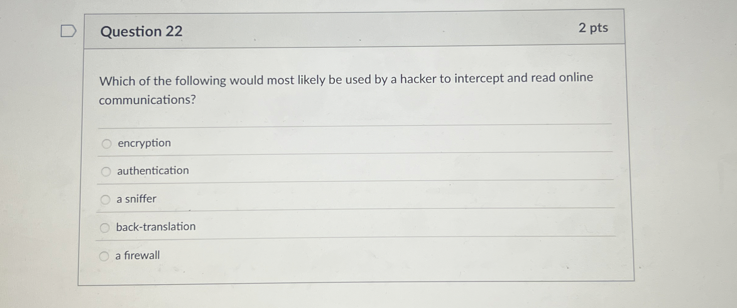Question 2 2 2 pts Which of the following would