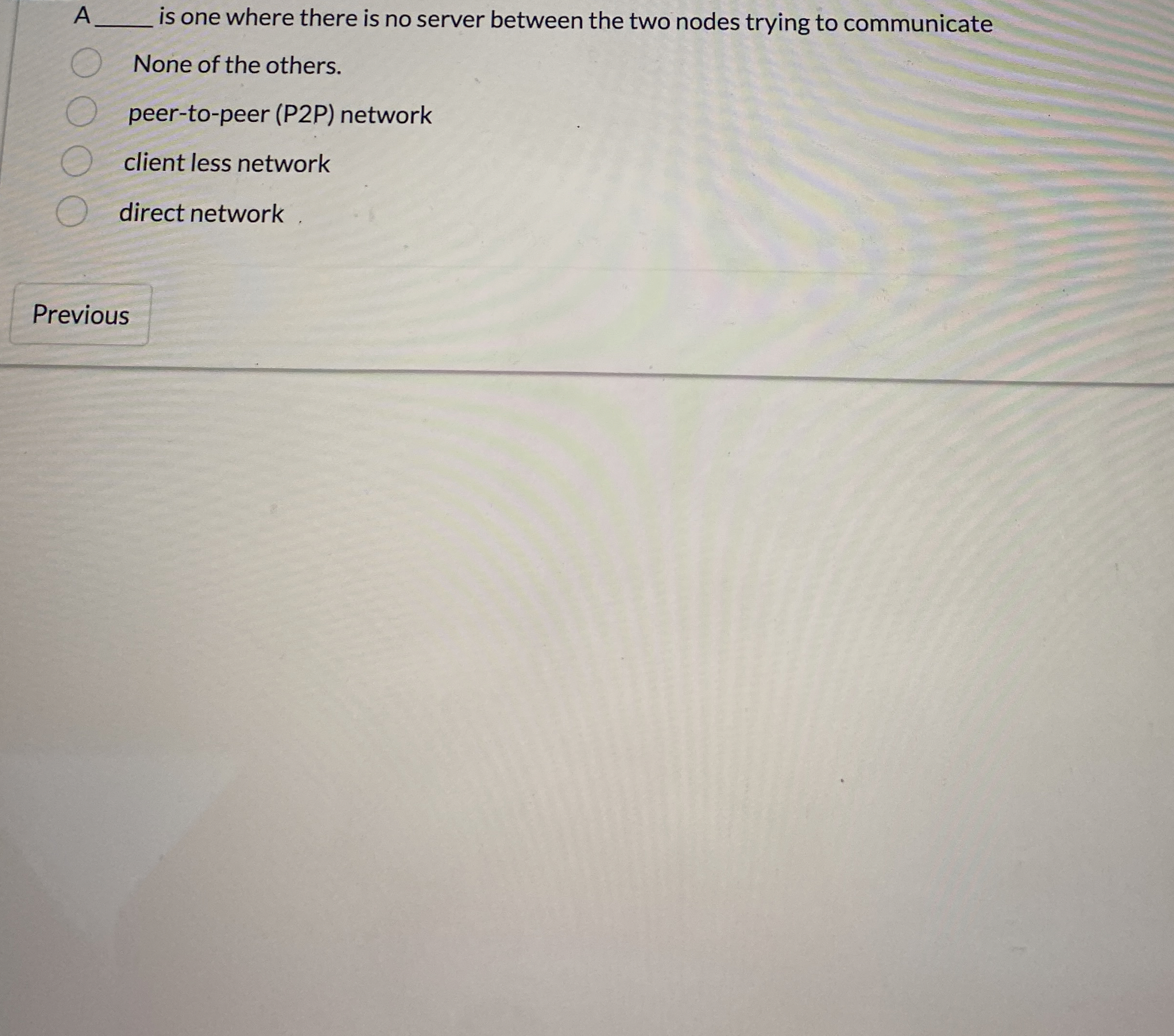 A is one where there is no server between the two