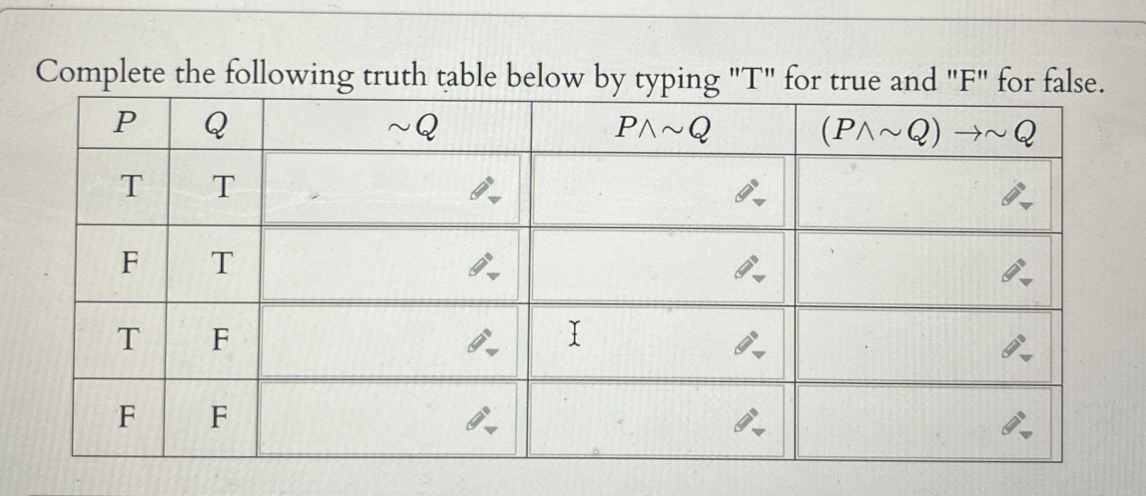 Complete the following truth table below by