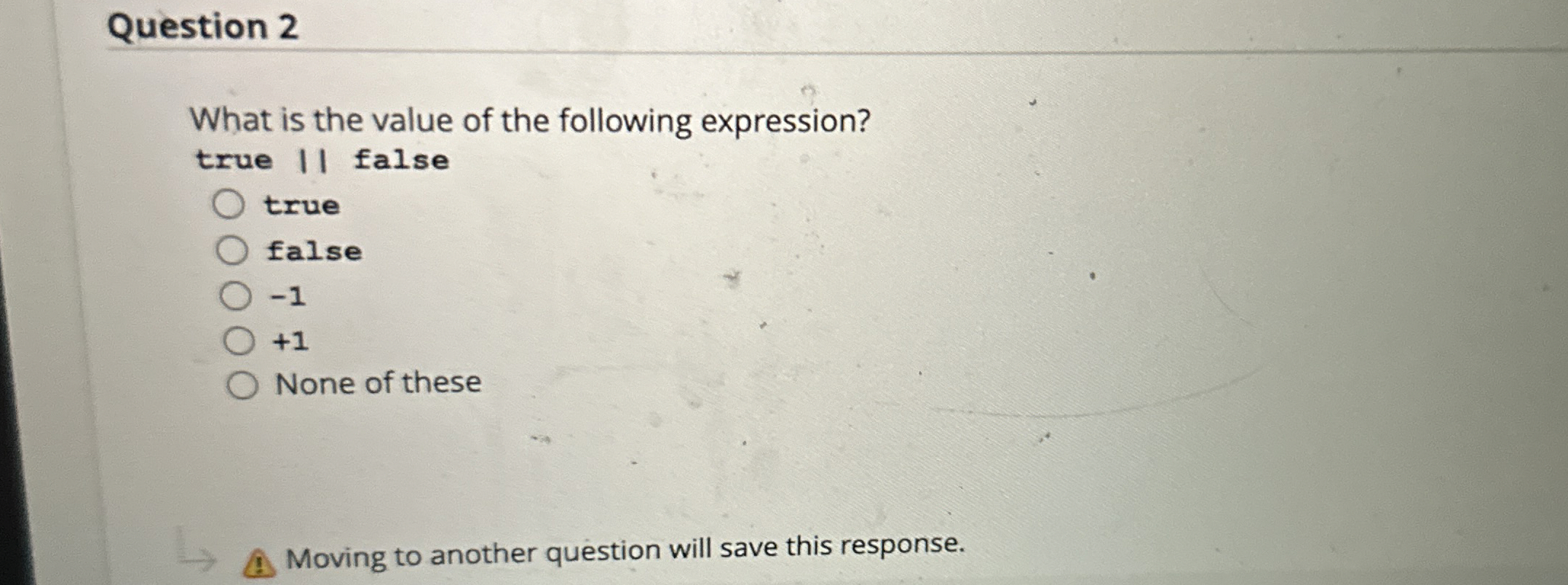 Question 2 What is the value of the following