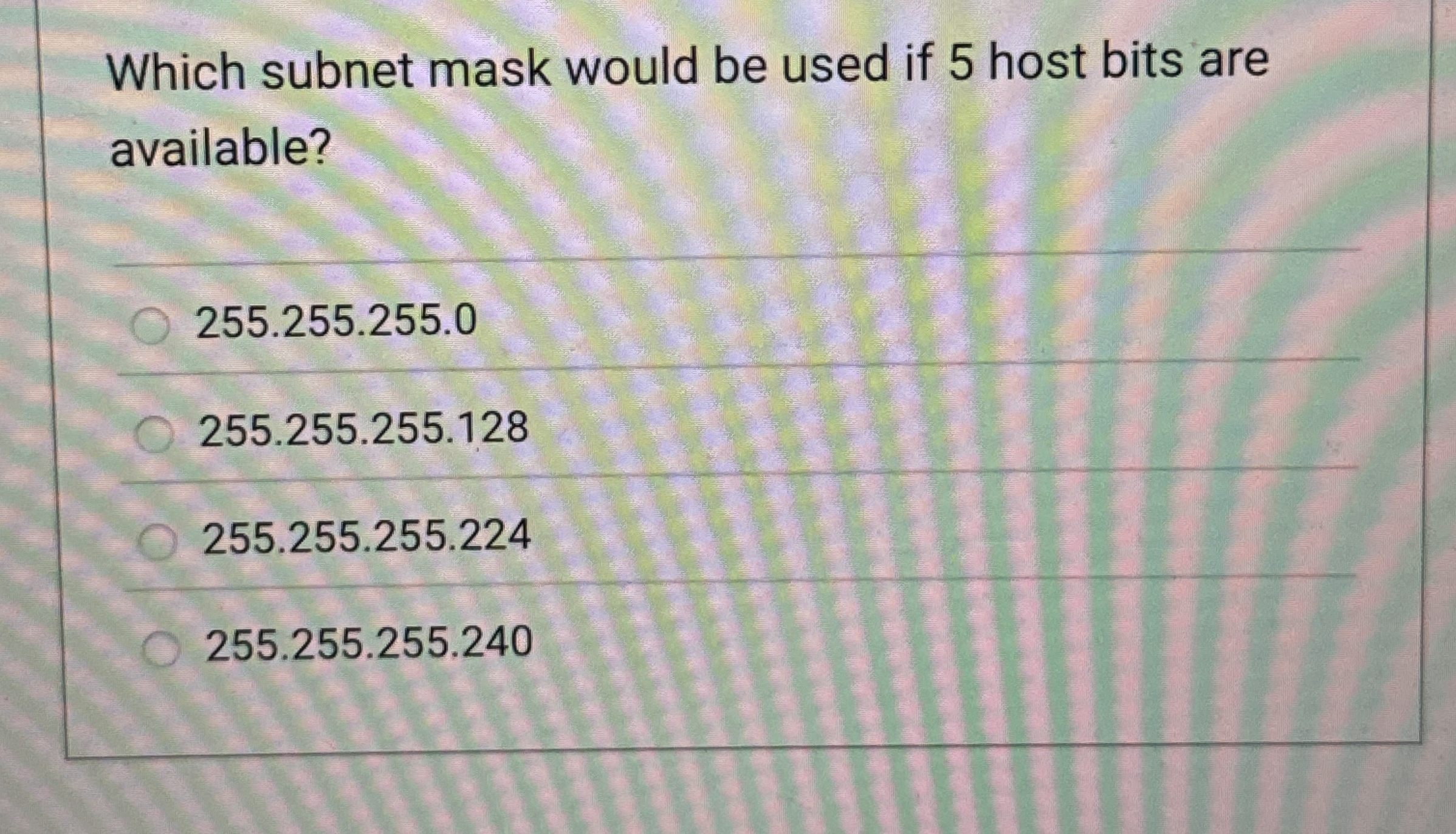 Which subnet mask would be used if 5 host bits