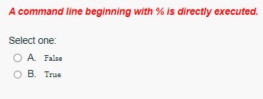 A command line beginning with % is directly