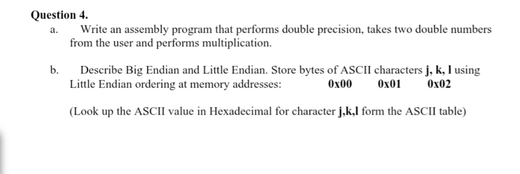 Question 4 . a . Write an assembly program that