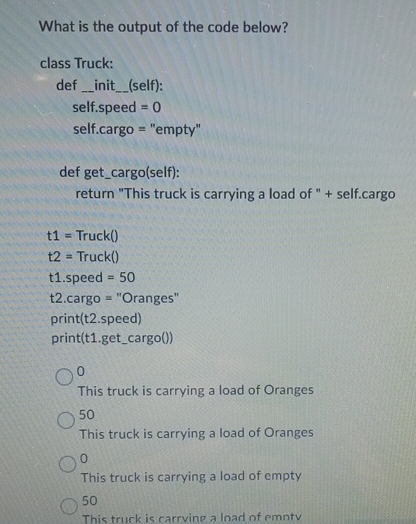 What is the output of the code below? class