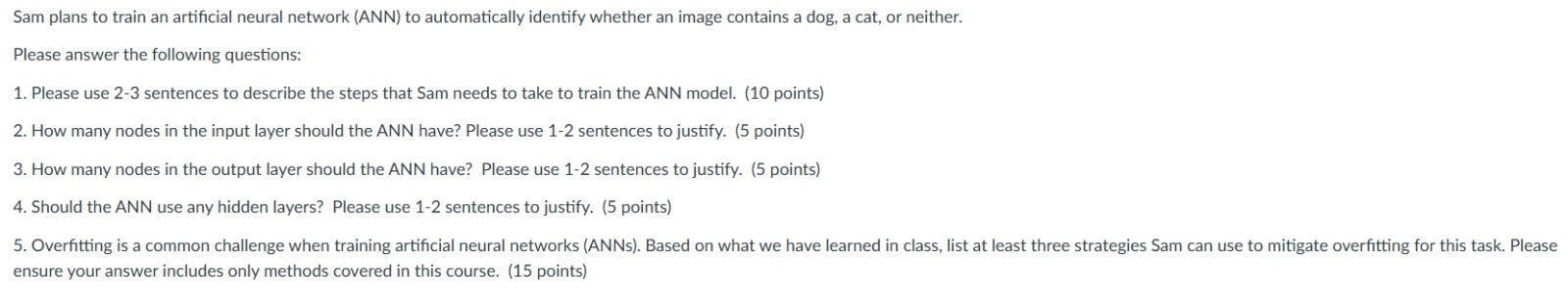 Sam plans to train an artificial neural network (