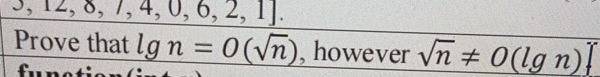 Prove that l g n = O ( n 2 ) , however n 2 O ( l