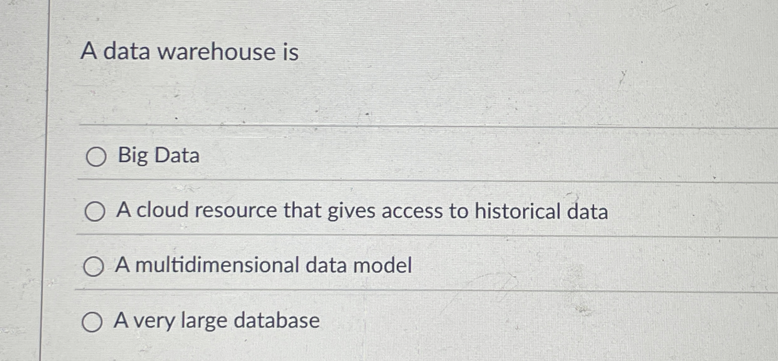 A data warehouse is Big Data A cloud resource