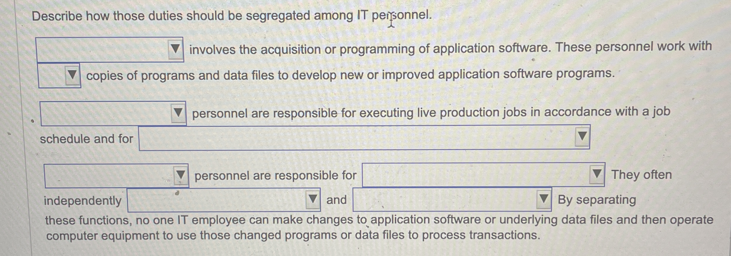 Describe how those duties should be segregated