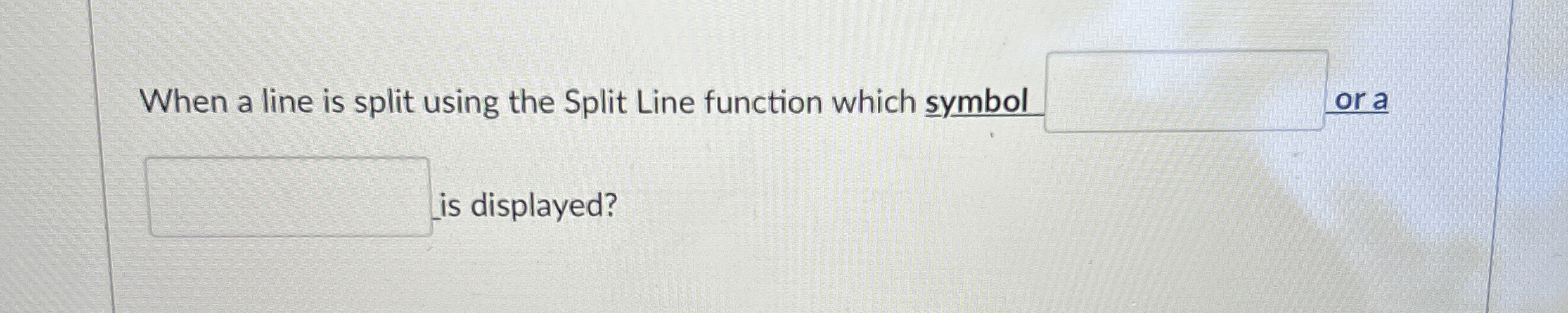 When a line is split using the Split Line