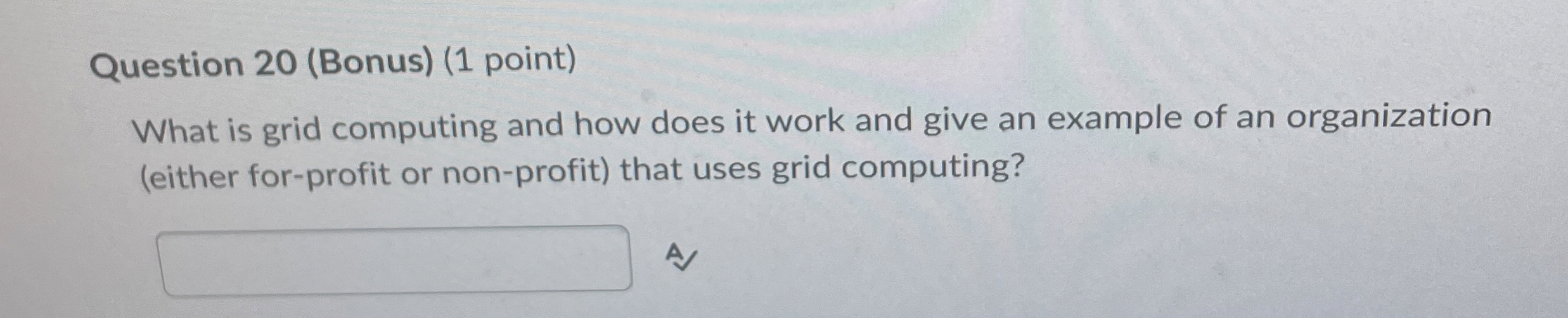 Question 2 0 ( Bonus ) ( 1 point ) What is grid