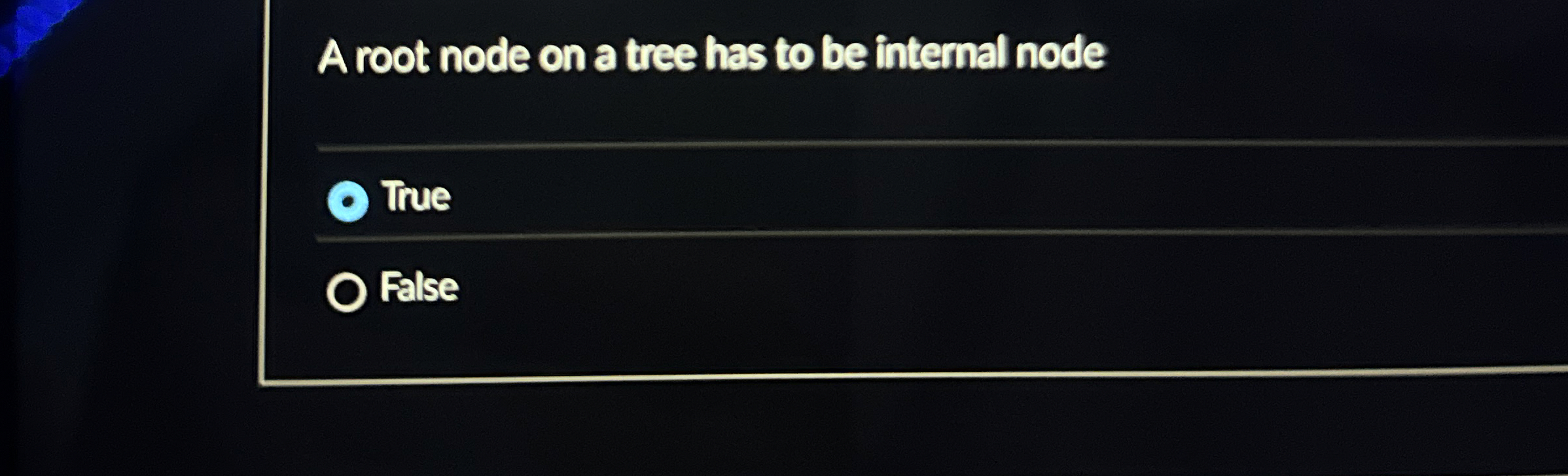 A root node on a tree has to be internal node