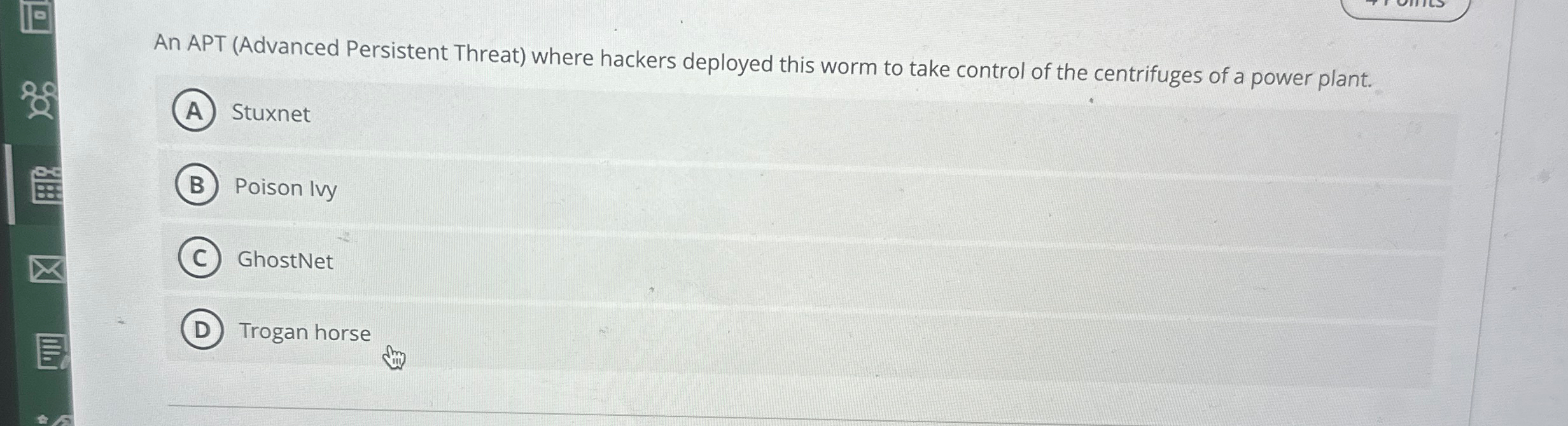 An APT ( Advanced Persistent Threat ) where